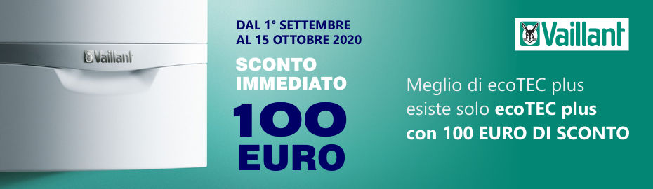 Promozione Vaillant dal 1 settembre al 15 ottobre 2020. Sconto immediato di 100 Euro acquistando una qualsiasi caldaia a condensazione serie ecoTEC Plus