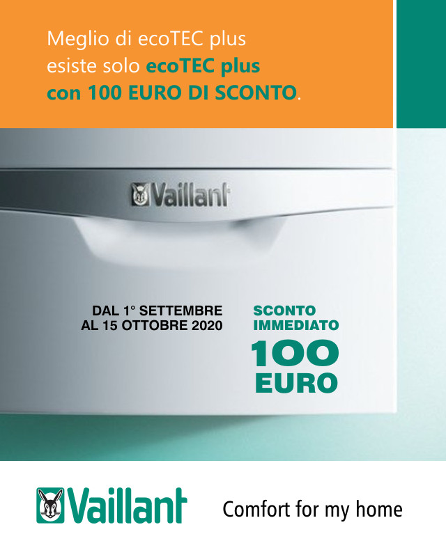 Promozione Vaillant dal 1° settembre al 15 ottobre 2020, acquistando una qualsiasi caldaia a condensazione ecoTEC Plus si avrà uno sconto immediato di 100 Euro