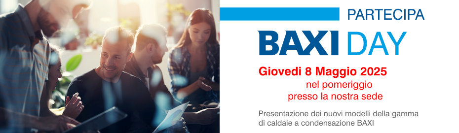BAXI DAY, giovedi 8 maggio 2025, nel pomeriggio, presso la sede della Termoidraulica Nigrelli