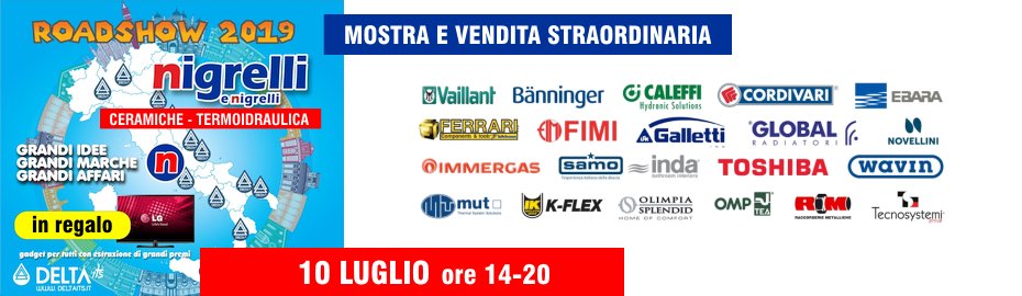 Roadshow 2019, mercoledi 10 luglio ore 14-20 presso la sede della Termoidraulica Nigrelli